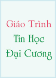 Giáo trình Tin học đại cương - Phan Thị Hà, Nguyễn Tiến Hùng